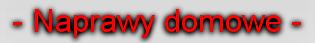- Naprawy domowe -